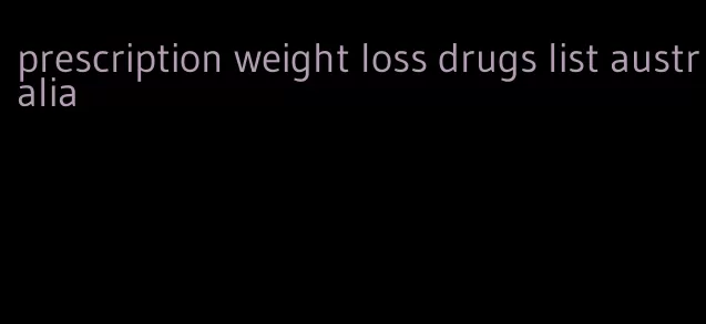 prescription weight loss drugs list australia