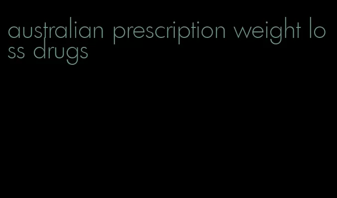 australian prescription weight loss drugs