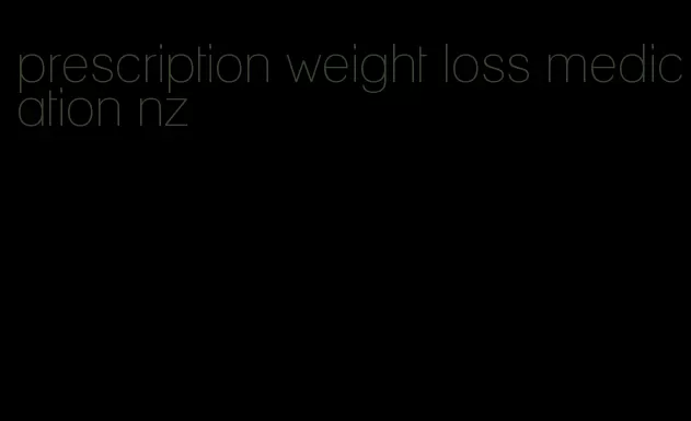 prescription weight loss medication nz