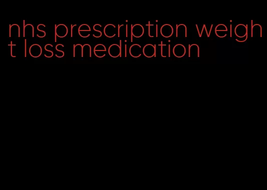 nhs prescription weight loss medication