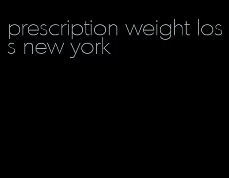 prescription weight loss new york