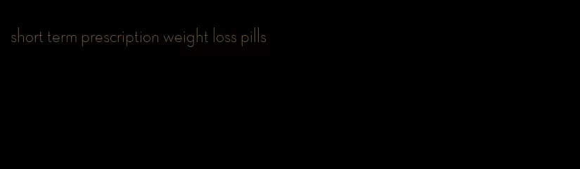 short term prescription weight loss pills