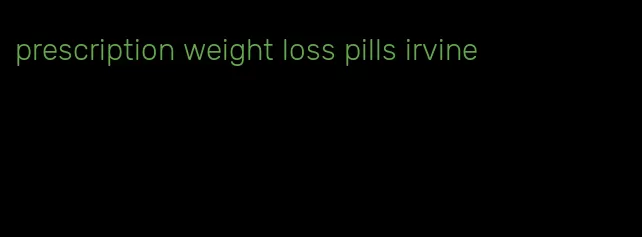 prescription weight loss pills irvine