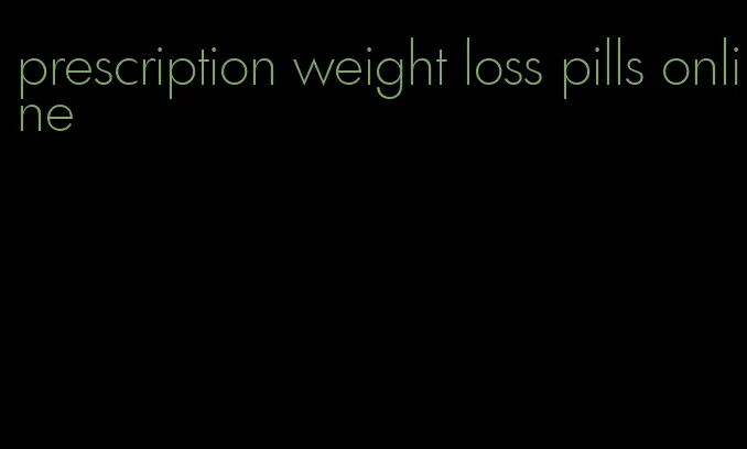 prescription weight loss pills online