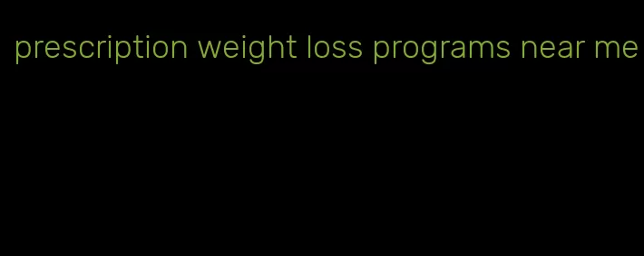 prescription weight loss programs near me