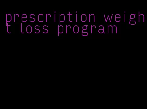 prescription weight loss program