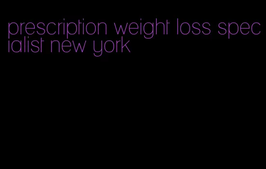 prescription weight loss specialist new york