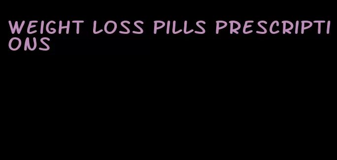 weight loss pills prescriptions