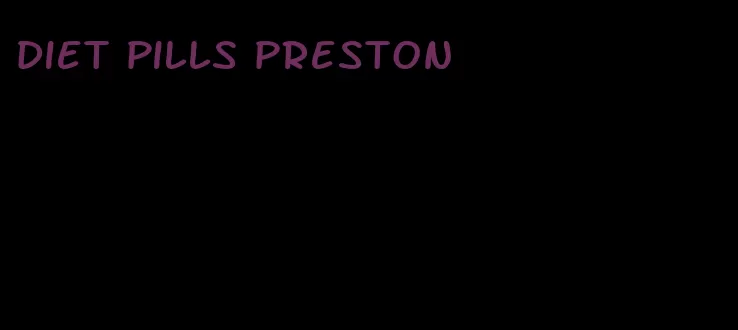 diet pills preston