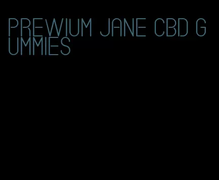 prewium jane cbd gummies