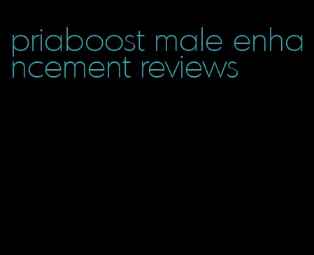 priaboost male enhancement reviews