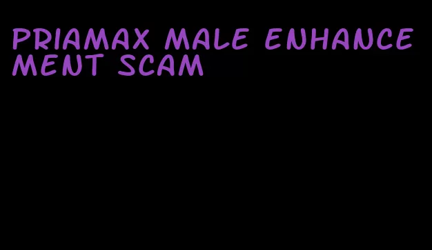 priamax male enhancement scam