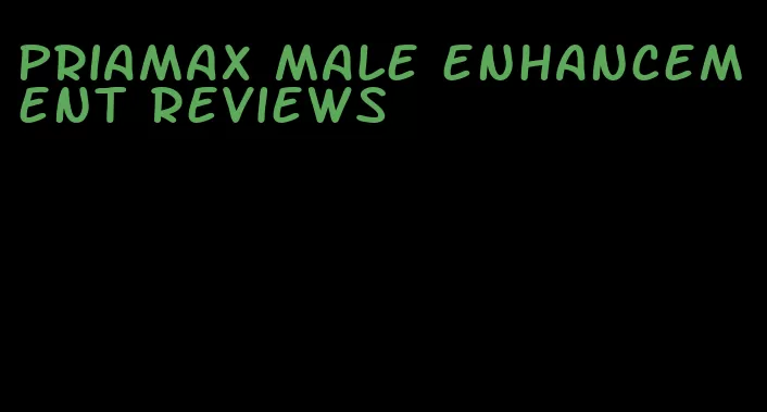 priamax male enhancement reviews