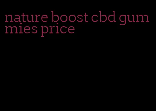 nature boost cbd gummies price