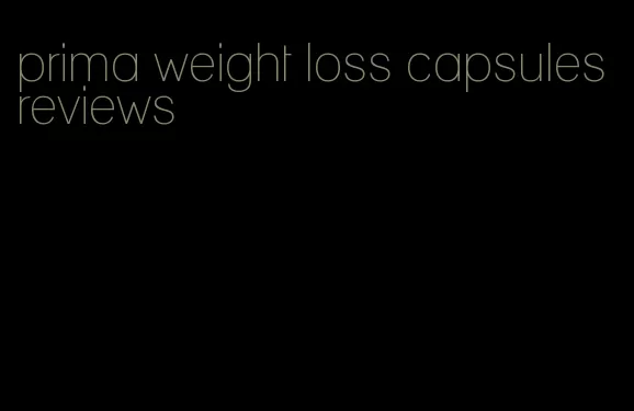 prima weight loss capsules reviews