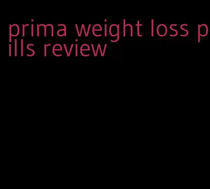 prima weight loss pills review