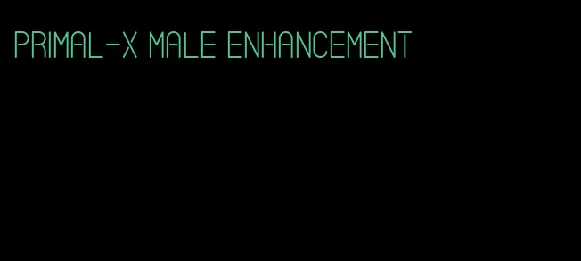 primal-x male enhancement