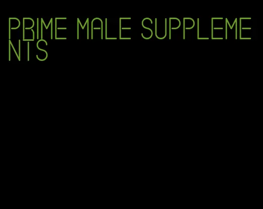 prime male supplements