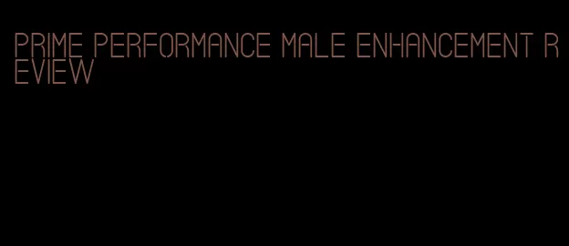 prime performance male enhancement review