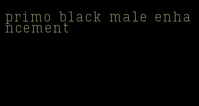 primo black male enhancement