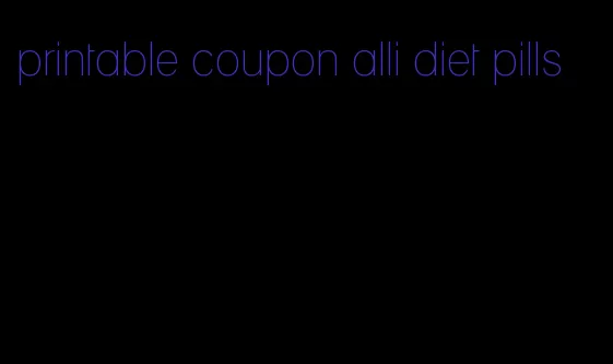 printable coupon alli diet pills