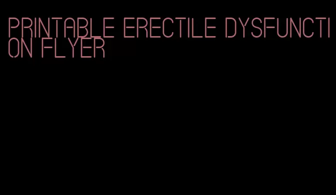 printable erectile dysfunction flyer