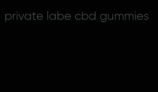 private labe cbd gummies