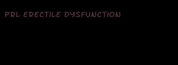 prl erectile dysfunction