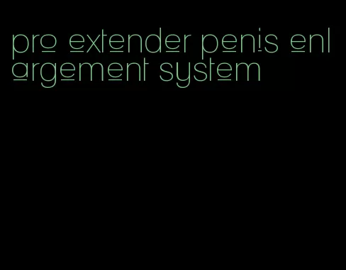 pro extender penis enlargement system