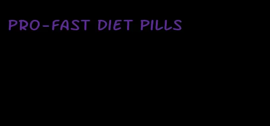 pro-fast diet pills