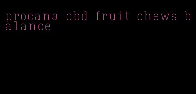 procana cbd fruit chews balance