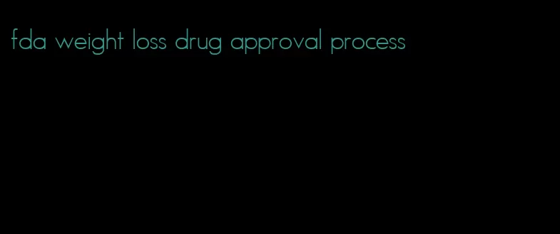 fda weight loss drug approval process