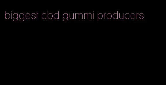 biggest cbd gummi producers