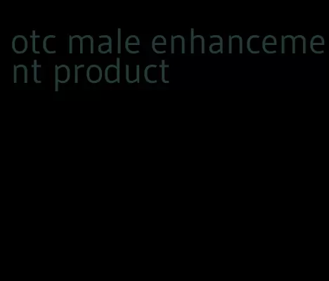 otc male enhancement product