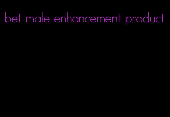 bet male enhancement product