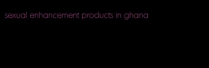 sexual enhancement products in ghana