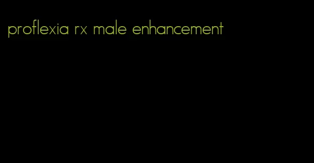 proflexia rx male enhancement