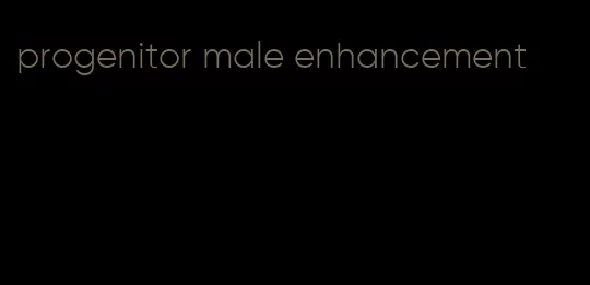 progenitor male enhancement