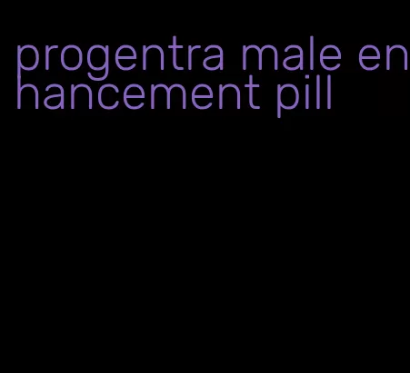 progentra male enhancement pill