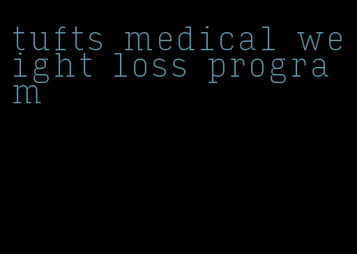 tufts medical weight loss program