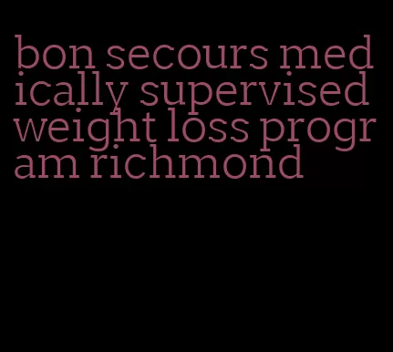 bon secours medically supervised weight loss program richmond