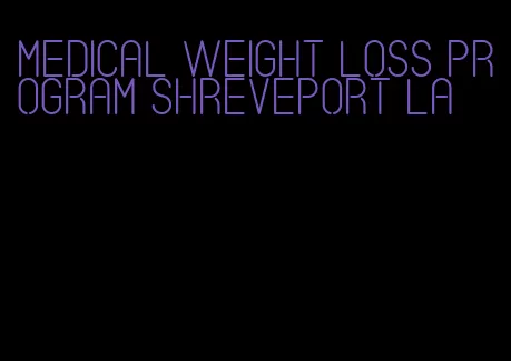 medical weight loss program shreveport la