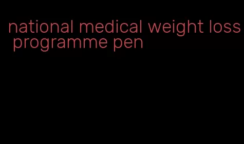 national medical weight loss programme pen