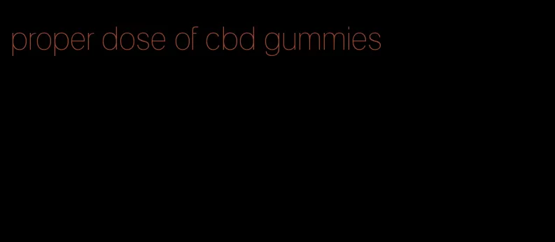 proper dose of cbd gummies