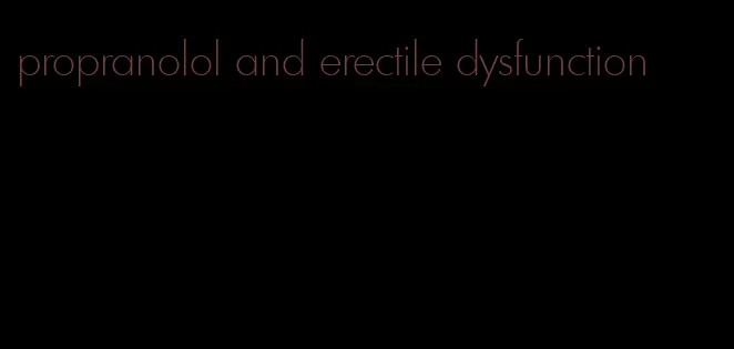 propranolol and erectile dysfunction