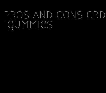 pros and cons cbd gummies