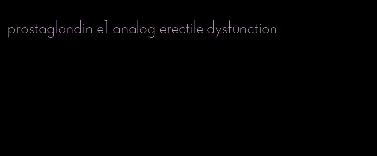 prostaglandin e1 analog erectile dysfunction