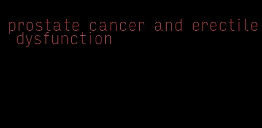 prostate cancer and erectile dysfunction