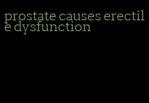 prostate causes erectile dysfunction