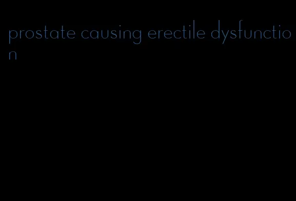 prostate causing erectile dysfunction